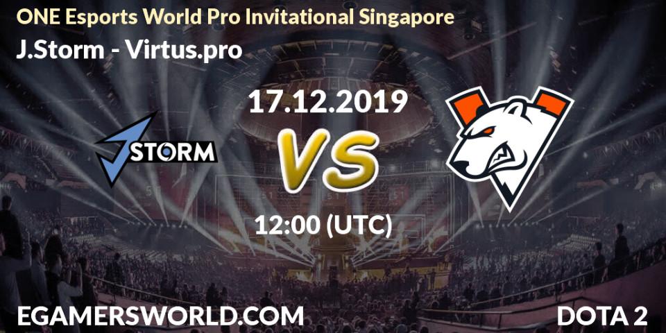 J.Storm проти Virtus.pro: Поради щодо ставок, прогнози на матчі. 17.12.2019 at 09:00. Dota 2, ONE Esports World Pro Invitational Singapore