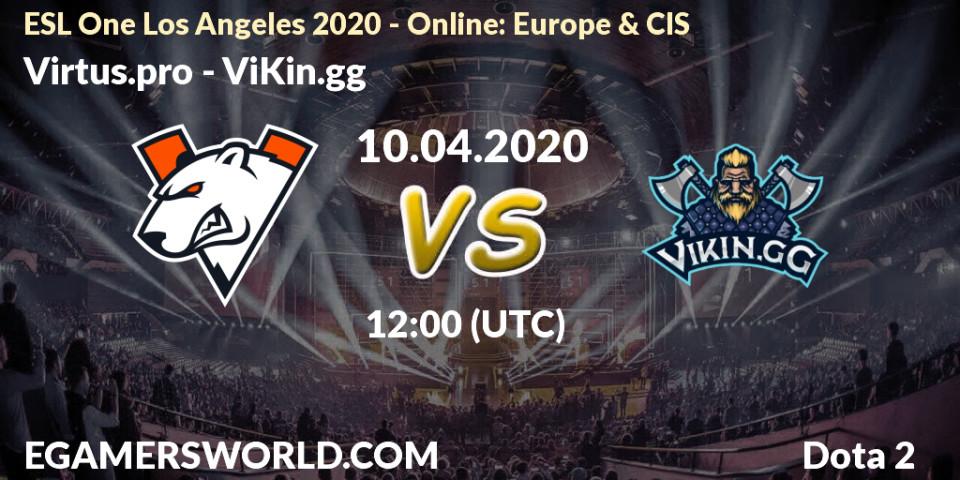 Virtus.pro проти ViKin.gg: Поради щодо ставок, прогнози на матчі. 10.04.2020 at 12:02. Dota 2, ESL One Los Angeles 2020 - Online: Europe & CIS