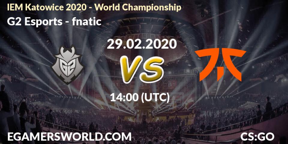 G2 Esports проти fnatic: Поради щодо ставок, прогнози на матчі. 29.02.2020 at 14:00. Counter-Strike (CS2), IEM Katowice 2020 