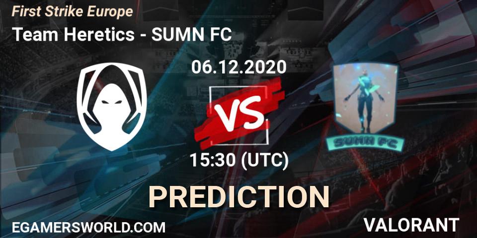 Team Heretics проти SUMN FC: Поради щодо ставок, прогнози на матчі. 06.12.2020 at 15:30. VALORANT, First Strike Europe