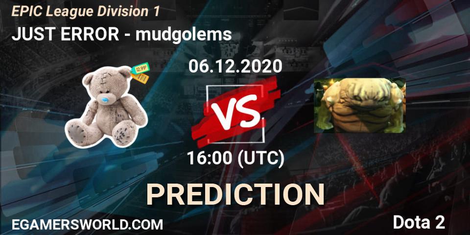 JUST ERROR проти mudgolems: Поради щодо ставок, прогнози на матчі. 06.12.2020 at 10:00. Dota 2, EPIC League Division 1
