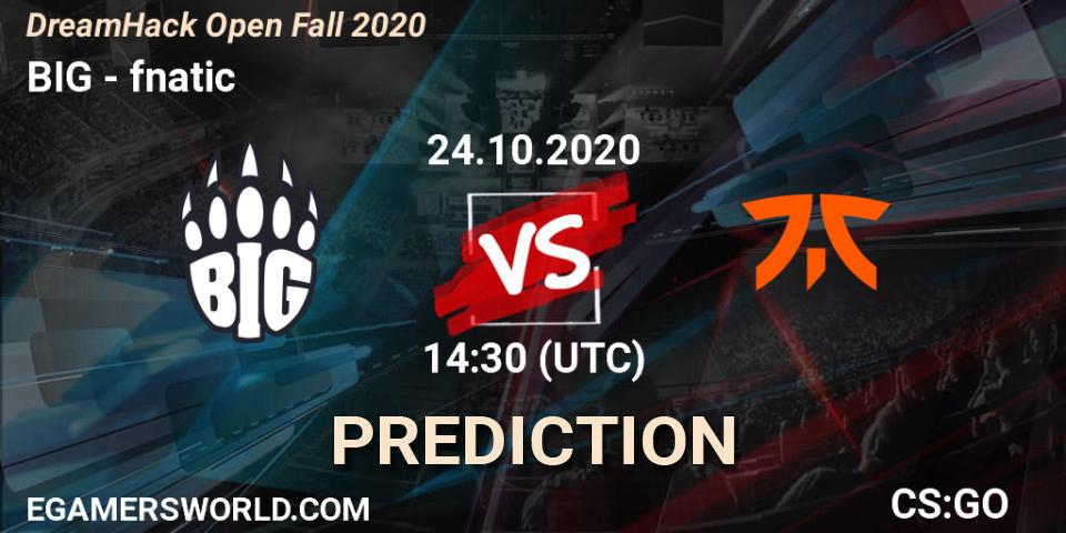 BIG проти fnatic: Поради щодо ставок, прогнози на матчі. 24.10.2020 at 14:20. Counter-Strike (CS2), DreamHack Open Fall 2020