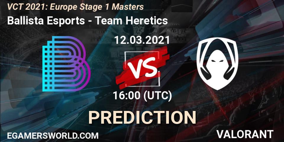 Ballista Esports проти Team Heretics: Поради щодо ставок, прогнози на матчі. 12.03.2021 at 16:00. VALORANT, VCT 2021: Europe Stage 1 Masters