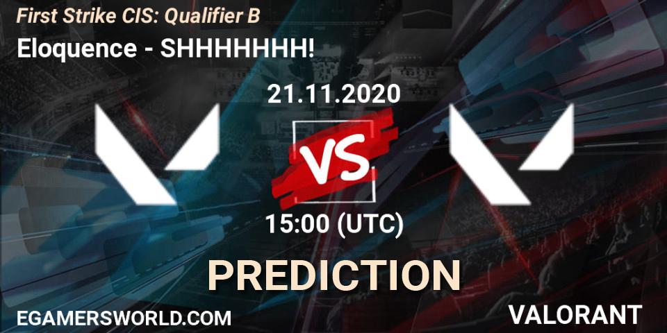 Eloquence проти SHHHHHHH!: Поради щодо ставок, прогнози на матчі. 21.11.2020 at 15:00. VALORANT, First Strike CIS: Qualifier B