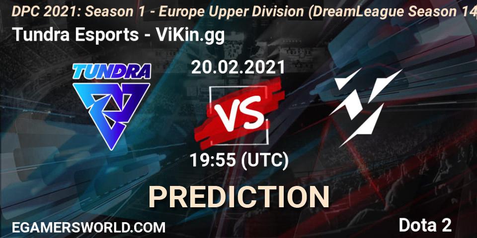 Tundra Esports проти ViKin.gg: Поради щодо ставок, прогнози на матчі. 20.02.2021 at 20:12. Dota 2, DPC 2021: Season 1 - Europe Upper Division (DreamLeague Season 14)