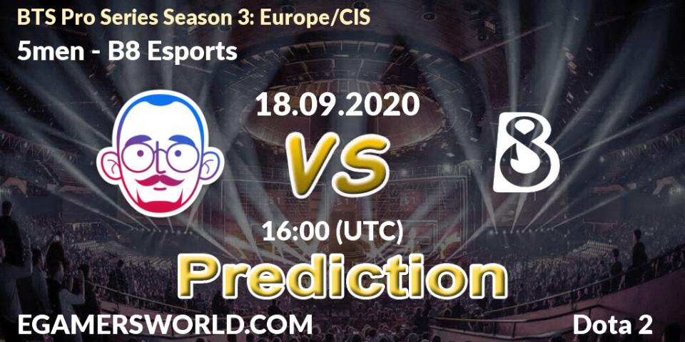 5men проти B8 Esports: Поради щодо ставок, прогнози на матчі. 18.09.2020 at 18:18. Dota 2, BTS Pro Series Season 3: Europe/CIS