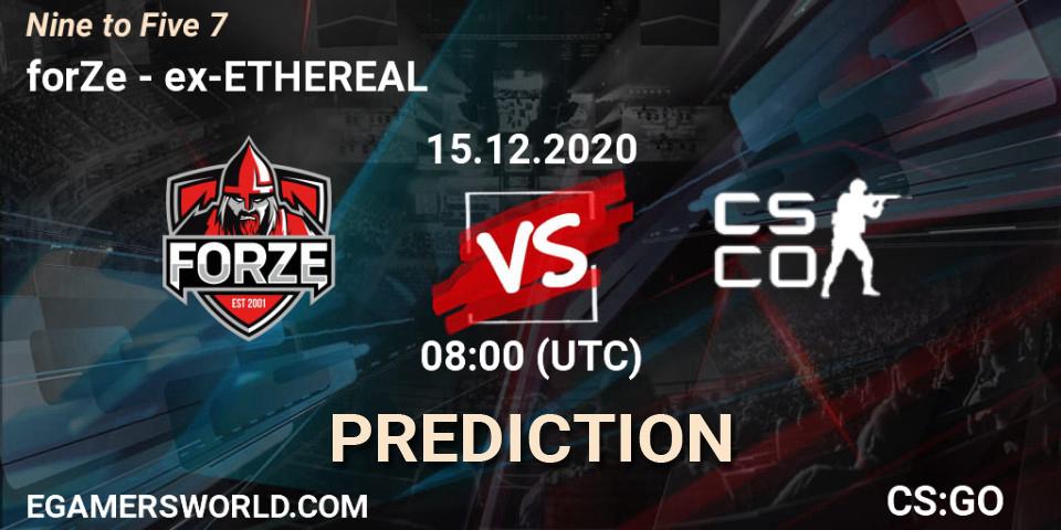 forZe проти ex-ETHEREAL: Поради щодо ставок, прогнози на матчі. 15.12.2020 at 08:00. Counter-Strike (CS2), Nine to Five 7