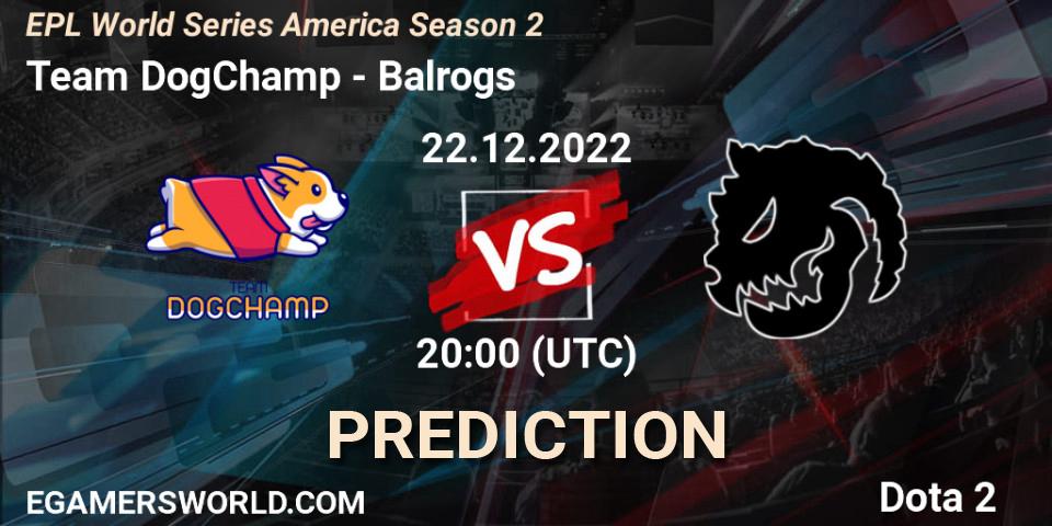 Team DogChamp проти Balrogs: Поради щодо ставок, прогнози на матчі. 22.12.2022 at 20:34. Dota 2, EPL World Series America Season 2
