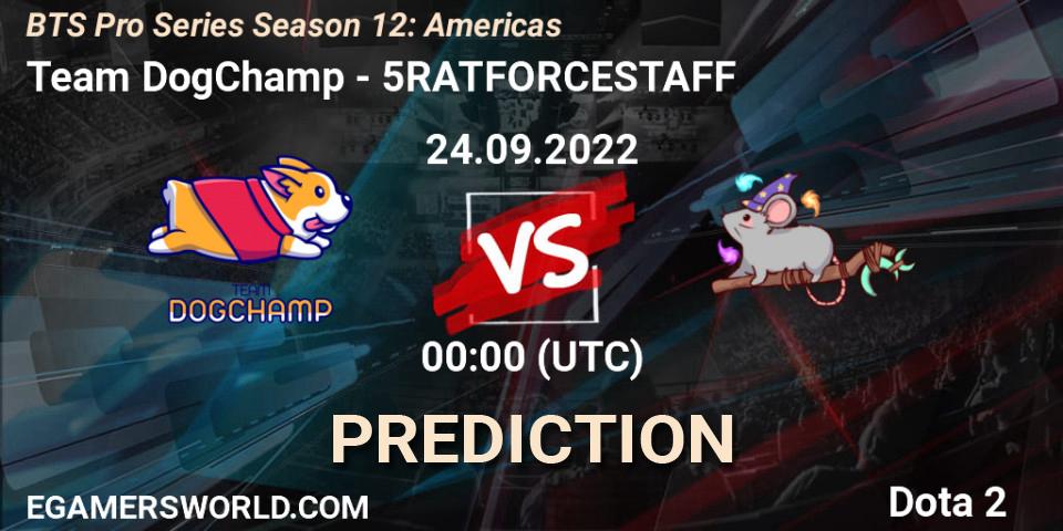 Team DogChamp проти 5RATFORCESTAFF: Поради щодо ставок, прогнози на матчі. 24.09.2022 at 00:48. Dota 2, BTS Pro Series Season 12: Americas