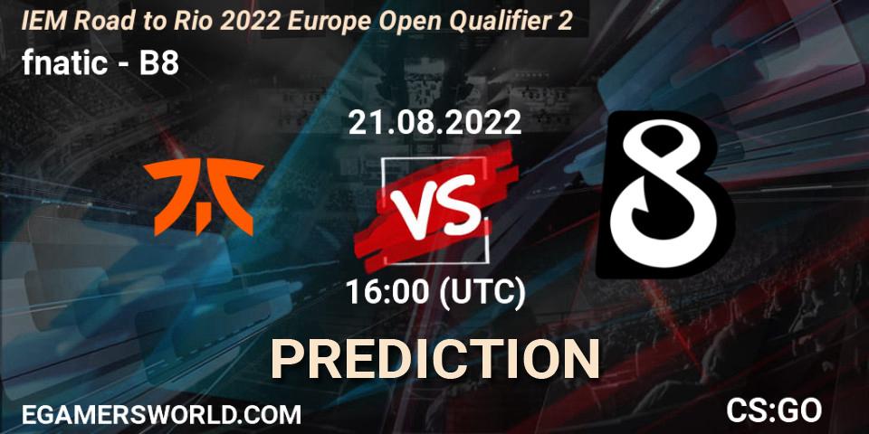 fnatic проти B8: Поради щодо ставок, прогнози на матчі. 21.08.2022 at 16:10. Counter-Strike (CS2), IEM Road to Rio 2022 Europe Open Qualifier 2
