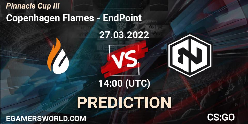 Copenhagen Flames проти EndPoint: Поради щодо ставок, прогнози на матчі. 27.03.2022 at 14:00. Counter-Strike (CS2), Pinnacle Cup #3