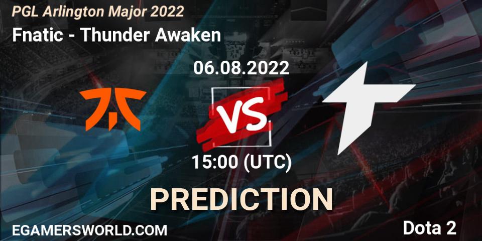 Fnatic проти Thunder Awaken: Поради щодо ставок, прогнози на матчі. 06.08.2022 at 14:59. Dota 2, PGL Arlington Major 2022 - Group Stage