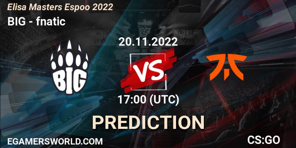 BIG проти fnatic: Поради щодо ставок, прогнози на матчі. 20.11.2022 at 17:00. Counter-Strike (CS2), Elisa Masters Espoo 2022