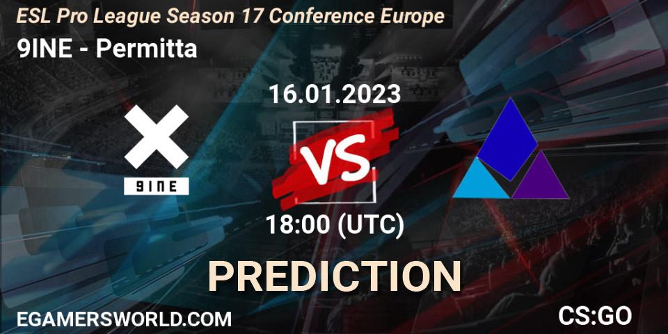 9INE проти Permitta: Поради щодо ставок, прогнози на матчі. 16.01.2023 at 18:00. Counter-Strike (CS2), ESL Pro League Season 17 Conference Europe