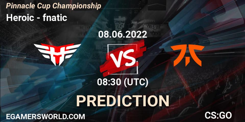 Heroic проти fnatic: Поради щодо ставок, прогнози на матчі. 08.06.2022 at 09:00. Counter-Strike (CS2), Pinnacle Cup Championship