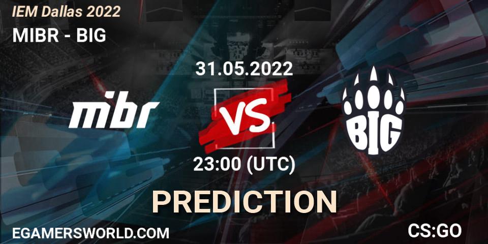 MIBR проти BIG: Поради щодо ставок, прогнози на матчі. 31.05.2022 at 23:00. Counter-Strike (CS2), IEM Dallas 2022