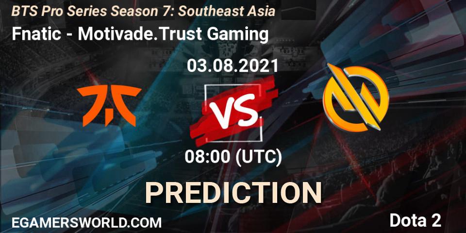 Fnatic проти Motivade.Trust Gaming: Поради щодо ставок, прогнози на матчі. 03.08.2021 at 07:55. Dota 2, BTS Pro Series Season 7: Southeast Asia