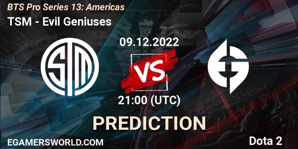 TSM проти Evil Geniuses: Поради щодо ставок, прогнози на матчі. 09.12.2022 at 21:02. Dota 2, BTS Pro Series 13: Americas