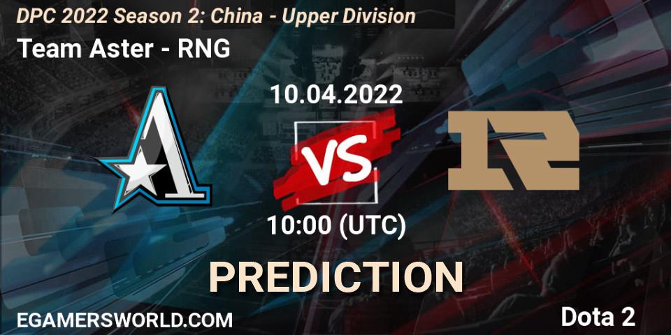 Team Aster проти RNG: Поради щодо ставок, прогнози на матчі. 20.04.2022 at 09:59. Dota 2, DPC 2021/2022 Tour 2 (Season 2): China Division I (Upper)