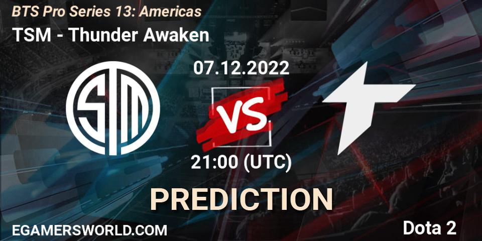 TSM проти Thunder Awaken: Поради щодо ставок, прогнози на матчі. 07.12.2022 at 21:06. Dota 2, BTS Pro Series 13: Americas