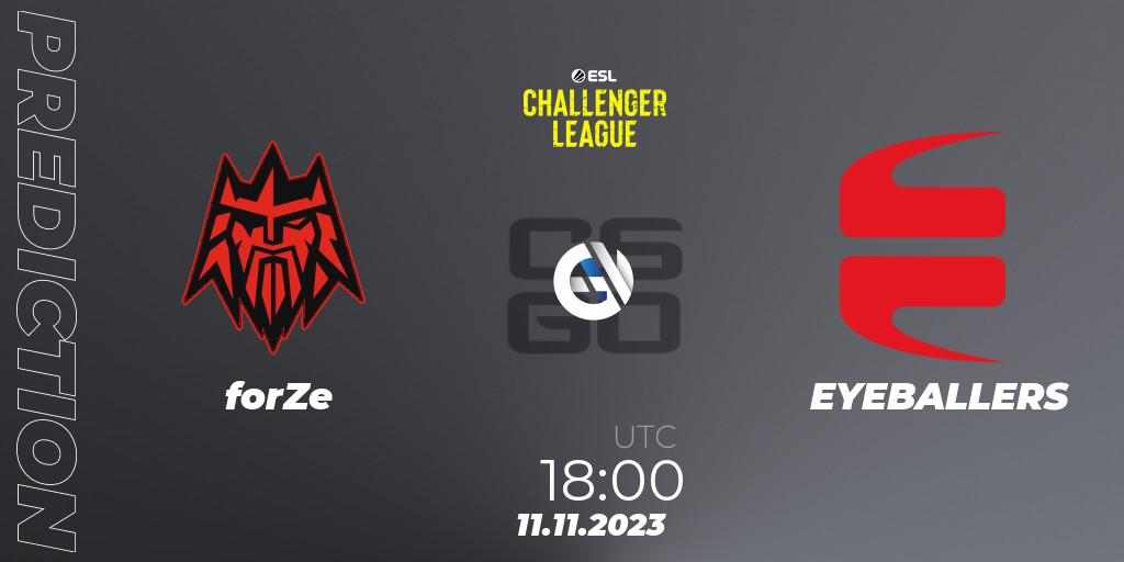 forZe проти EYEBALLERS: Поради щодо ставок, прогнози на матчі. 11.11.2023 at 18:00. Counter-Strike (CS2), ESL Challenger League Season 46: Europe